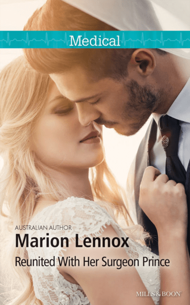 Reunited with her Surgeon Prince by Marion Lennox